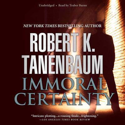 Cover for Robert K Tanenbaum · Immoral Certainty (CD) (2013)