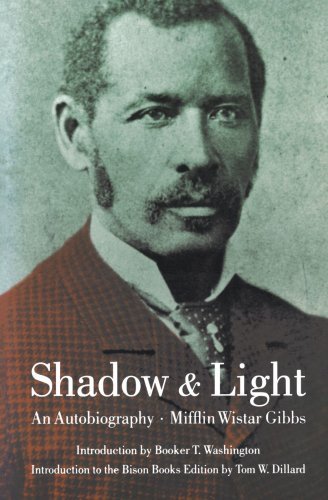 Shadow and Light: An Autobiography - Mifflin Wistar Gibbs - Books - University of Nebraska Press - 9780803270503 - October 1, 1995