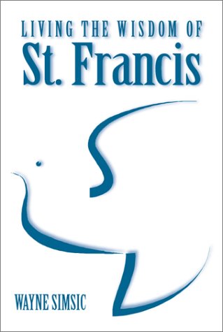 Cover for Wayne Simsic · Living the Wisdom of St. Francis (Paperback Book) (2002)