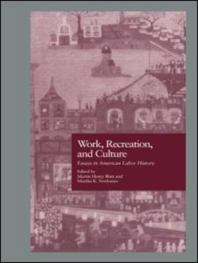 Cover for By Blatt. · Work, Recreation, and Culture: Essays in American Labor History - Labor in America (Inbunden Bok) (1996)