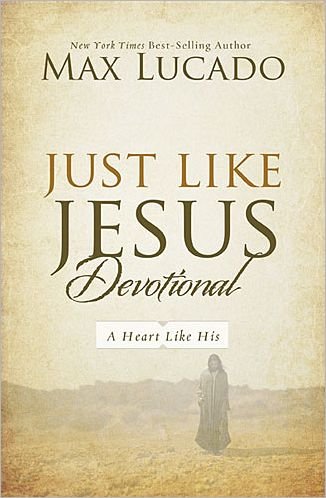 Cover for Max Lucado · Just Like Jesus Devotional: A Thirty-Day Walk with the Savior (Gebundenes Buch) (2012)