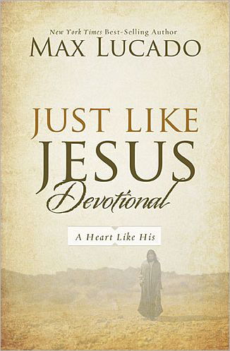 Cover for Max Lucado · Just Like Jesus Devotional: A Thirty-Day Walk with the Savior (30 Daily Devotions) (Gebundenes Buch) (2012)