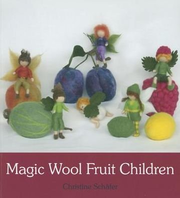 Magic Wool Fruit Children - Christine Schafer - Libros - Floris Books - 9780863159503 - 10 de enero de 2013