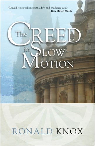 Cover for Ronald Knox · The Creed in Slow Motion (Paperback Book) [Reprint edition] (2009)