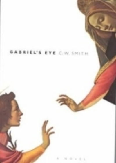 Cover for C. W. Smith · Gabriel's Eye (Hardcover Book) (2001)