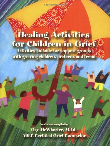 Cover for Gay Mcwhorter · Healing Activities for Children in Grief (Paperback Book) (2008)