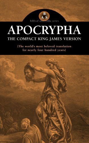 Apocrypha: the Compact King James Version - Anonymous - Books - Apocryphile Press - 9780976402503 - October 1, 2005