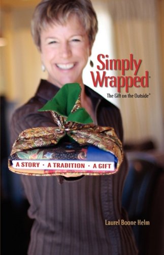 Cover for Laurel Boone Helm · Simply Wrapped: The Gift on the Outside. A Story, A Tradition, A Gift (Paperback Book) (2008)