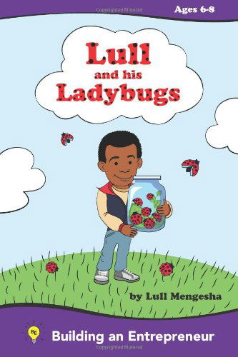 Lull and His Ladybugs: Fostering the Entrepreneurial Spirit - Lull Mengesha - Bøger - Mengesha Publishing - 9780983572503 - 15. april 2011