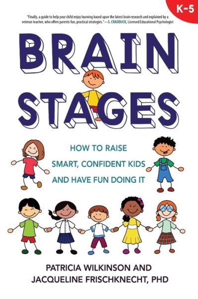 Cover for Patricia Wilkinson · Brain Stages: How to Raise Smart, Confident Kids and Have Fun Doing It (Paperback Book) (2018)