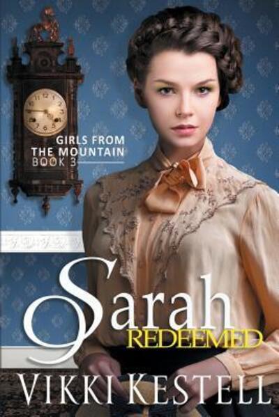 Cover for Vikki Kestell · Sarah Redeemed - Girls from the Mountain (Paperback Book) (2018)