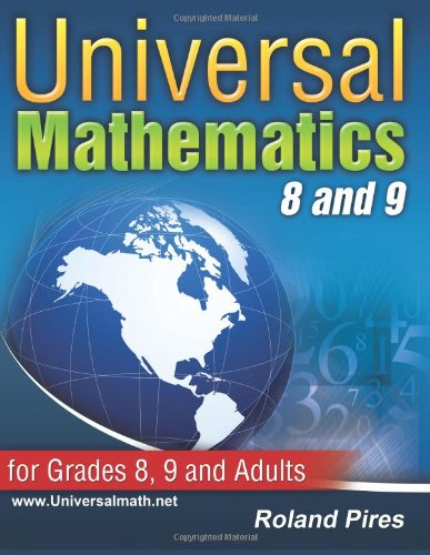 Universal Mathematics 8 and 9 - Roland Pires - Books - Roland Pires - 9780986807503 - March 28, 2011