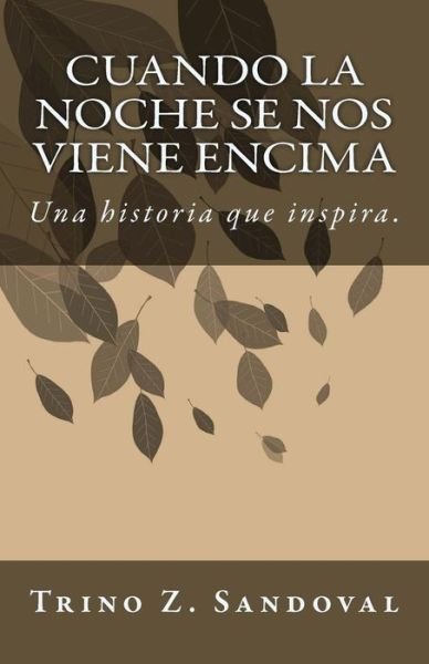 Cover for Trino Z Sandoval · Cuando La Noche Se Nos Viene Encima (Paperback Book) (2015)