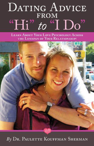 Cover for Dr. Paulette Kouffman Sherman · Dating Advice From Hi to I Do (Pocketbok) (2013)