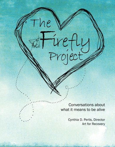 Cover for Cynthia D. Perlis · The Firefly Project: Conversations About What It Means to Be Alive (Paperback Book) (2013)