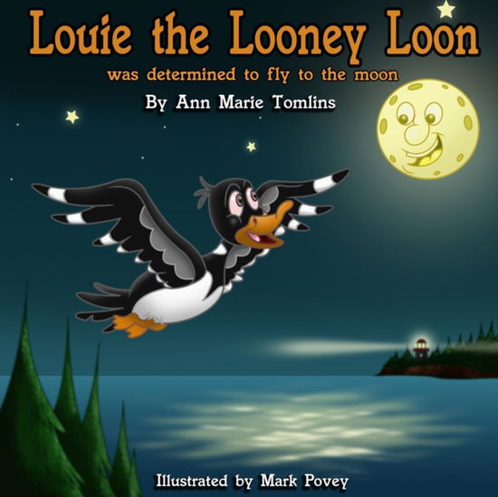 Cover for Ann Marie Tomlins · Louie the Looney Loon Was Determined to Fly to the Moon (Paperback Book) (2016)