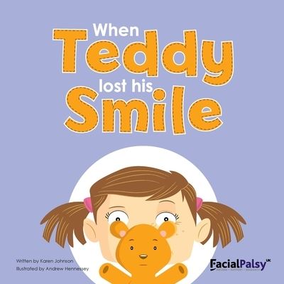 When Teddy Lost His Smile - Karen Johnson - Livros - Facial Palsy UK - 9780995717503 - 9 de fevereiro de 2022