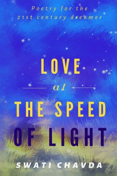 Cover for Swati Chavda · Love at the Speed of Light (Paperback Book) (2019)