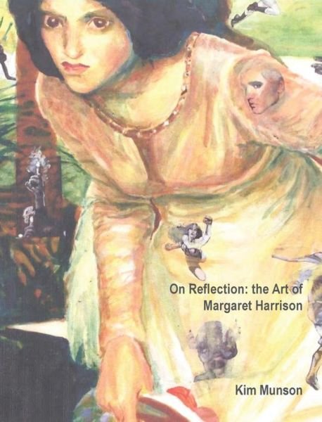 Cover for Munson a Kim · On Reflection: the Art of Margaret Harrison (Hardcover Book) (2015)