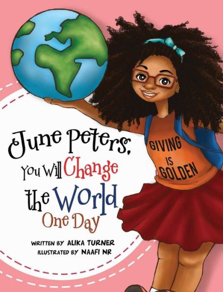 Cover for Alika R Turner · June Peters, You Will Change the World One Day (Hardcover Book) (2015)