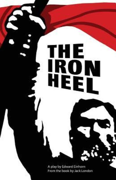 Cover for Edward Einhorn · The Iron Heel: Stage adaptation (Paperback Book) (2018)