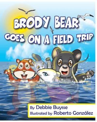 Cover for Debbie Buysse · Brody Bear Goes on a Field Trip (Paperback Book) (2017)