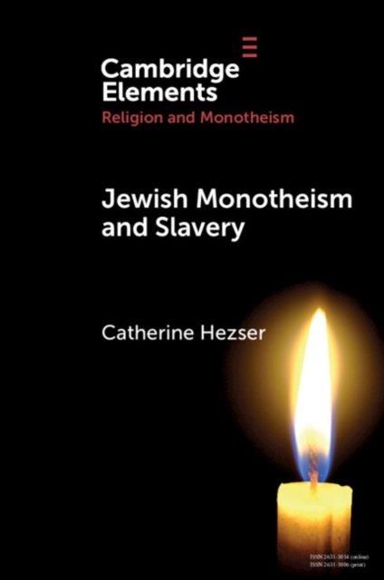 Cover for Hezser, Catherine (School of Oriental and African Studies, University of London) · Jewish Monotheism and Slavery - Elements in Religion and Monotheism (Paperback Book) (2024)