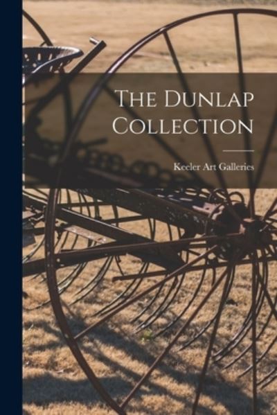 Cover for Keeler Art Galleries · The Dunlap Collection (Pocketbok) (2021)