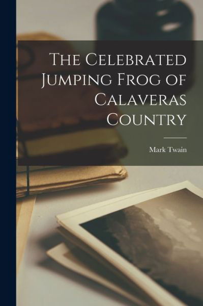 Cover for Mark Twain · Celebrated Jumping Frog of Calaveras Country (Buch) (2022)