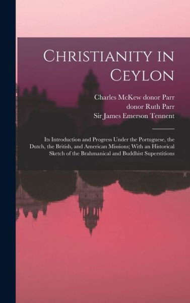 Christianity in Ceylon - James Emerson Tennent - Books - Creative Media Partners, LLC - 9781015944503 - October 27, 2022