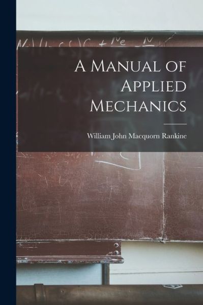 Cover for William John Macquorn Rankine · Manual of Applied Mechanics (Buch) (2022)