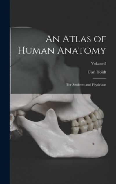 Cover for Carl Toldt · Atlas of Human Anatomy (Book) (2022)