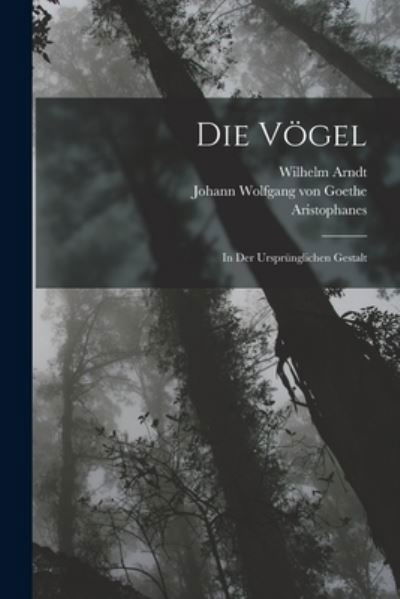 Cover for Johann Wolfgang Von Goethe · Die Vögel (Bog) (2022)