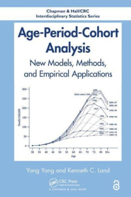 Cover for Yang Yang · Age-Period-Cohort Analysis: New Models, Methods, and Empirical Applications - Chapman &amp; Hall / CRC Interdisciplinary Statistics (Paperback Book) (2023)