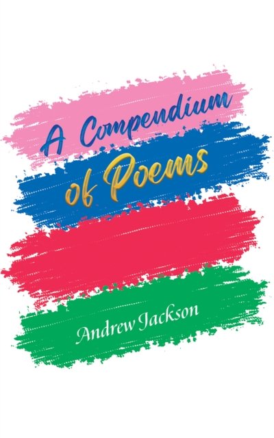 Cover for Andrew Jackson · A Compendium of Poems (Pocketbok) (2024)