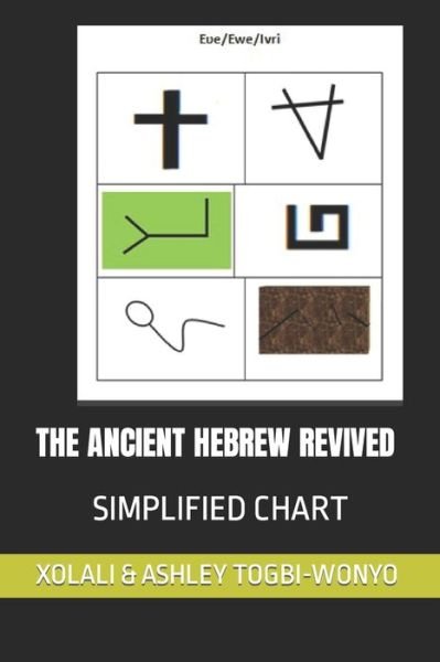 Cover for Xolali &amp; Ashley Togbi-Wonyo · The Ancient Hebrew Revived (Paperback Book) (2019)