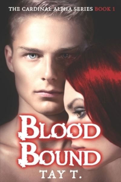 Blood Bound - Tay T. - Kirjat - Independently Published - 9781086627503 - sunnuntai 19. heinäkuuta 2020