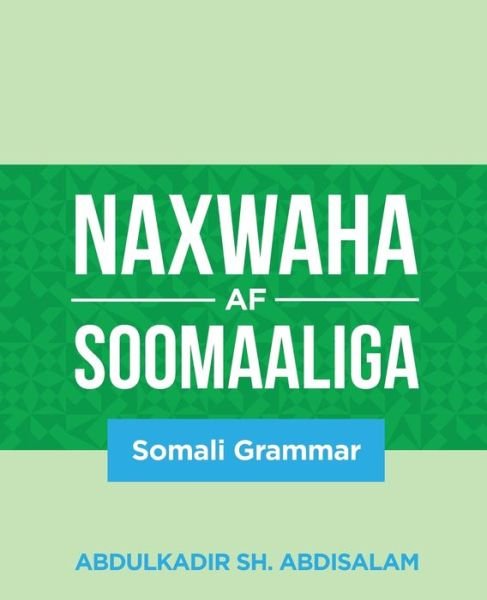 Cover for Abdulkadir Sh Abdisalam · Naxwaha Af Soomaaliga: Somali Grammar (Taschenbuch) (2022)