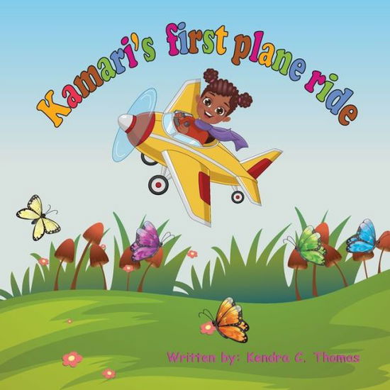Cover for Kendra C. Thomas · Kamari's First Plane Ride (Book) (2022)