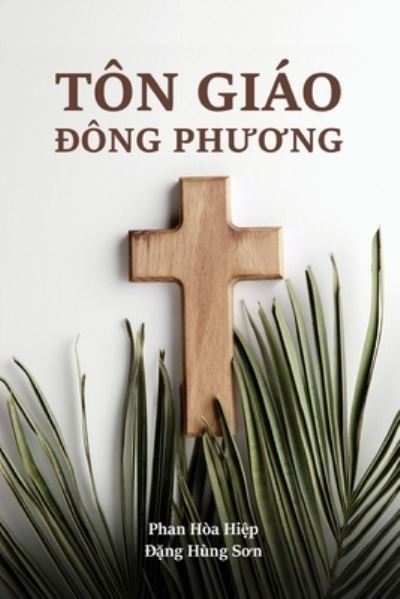 Cover for Hiep Hoa Phan · Tôn Giáo &amp;#272; ông Ph&amp;#432; &amp;#417; ng (Eastern Religions) (Romansh Edition) (Bok) [Romansh edition] (2023)