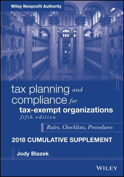Cover for Blazek, Jody (Blazek, Rogers, and Vetterling) · Tax Planning and Compliance for Tax-Exempt Organizations: Rules, Checklists, Procedures - 2018 Cumulative Supplement (Pocketbok) (2018)