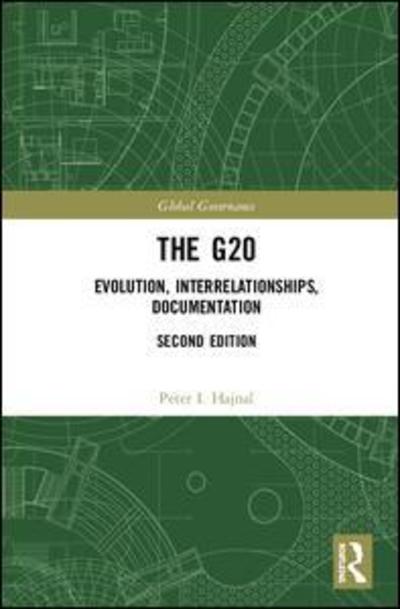 Cover for Hajnal, Peter I. (Munk School of Global Affairs, Canada) · The G20: Evolution, Interrelationships, Documentation - Global Finance (Inbunden Bok) (2019)