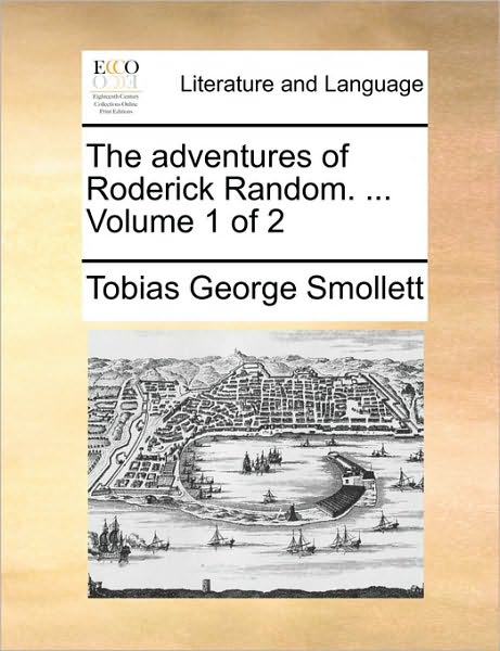 Cover for Tobias George Smollett · The Adventures of Roderick Random. ... Volume 1 of 2 (Paperback Book) (2010)