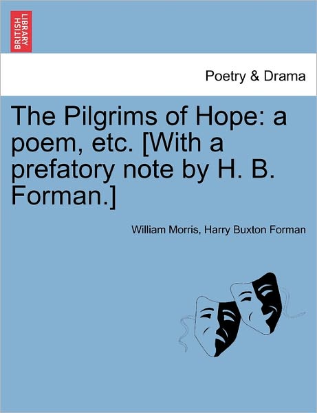 Cover for William Morris · The Pilgrims of Hope: a Poem, Etc. [with a Prefatory Note by H. B. Forman.] (Paperback Book) (2011)