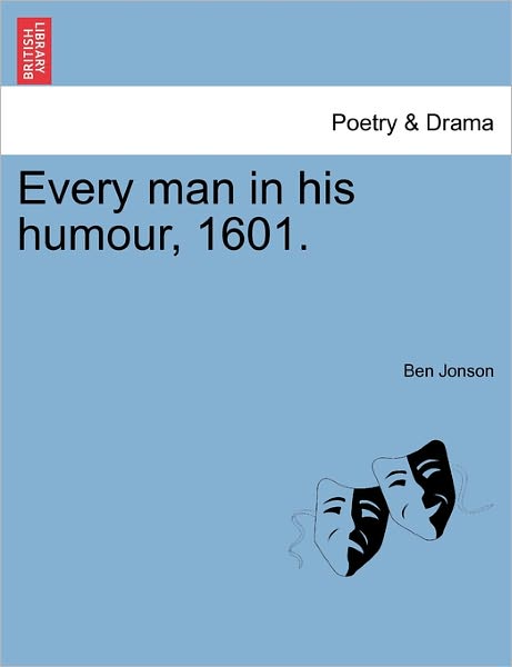 Cover for Ben Jonson · Every Man in His Humour, 1601. (Paperback Bog) (2011)