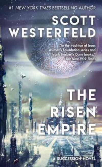 The Risen Empire Book One of the Succession - Scott Westerfeld - Livros - Tor Science Fiction - 9781250165503 - 26 de junho de 2018