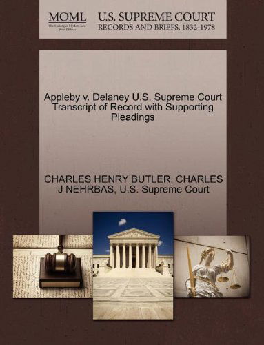 Appleby V. Delaney U.s. Supreme Court Transcript of Record with Supporting Pleadings - Charles J Nehrbas - Bücher - Gale, U.S. Supreme Court Records - 9781270134503 - 1. Oktober 2011