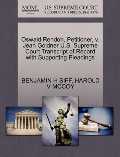 Cover for Benjamin H Siff · Oswald Rendon, Petitioner, V. Jean Goldner U.s. Supreme Court Transcript of Record with Supporting Pleadings (Paperback Book) (2011)