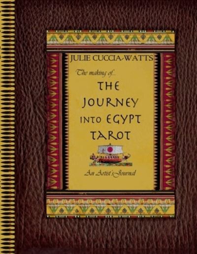 Cover for Julie Cuccia-Watts · The Making of...Journey into Egypt Tarot (Paperback Book) (2012)