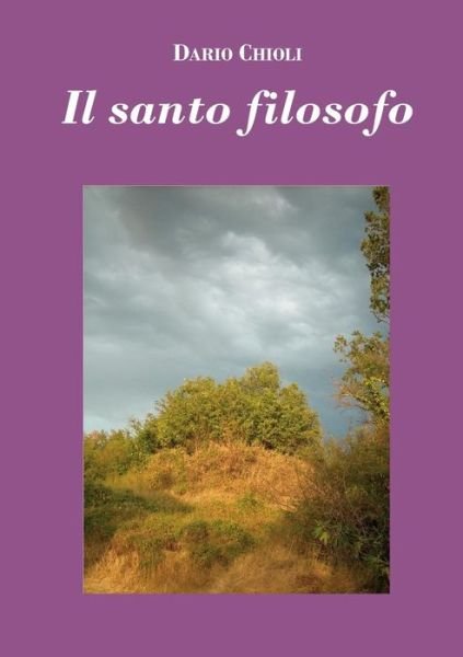 Cover for Dario Chioli · Il Santo Filosofo (Edizione Economica) (Pocketbok) (2015)